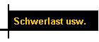 Schwerlast usw.